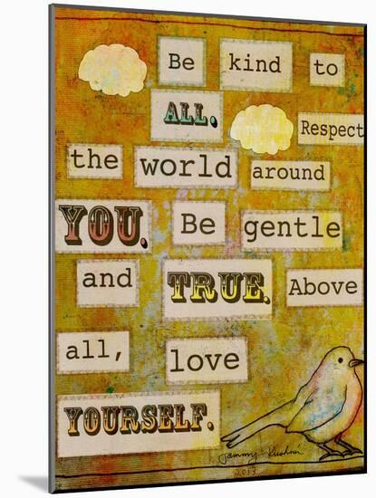Be Kind to All-Tammy Kushnir-Mounted Giclee Print