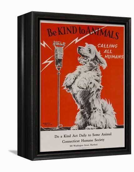 Be Kind to Animals, Calling All Humans, Humane Society Poster-null-Framed Premier Image Canvas