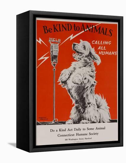 Be Kind to Animals, Calling All Humans, Humane Society Poster-null-Framed Premier Image Canvas