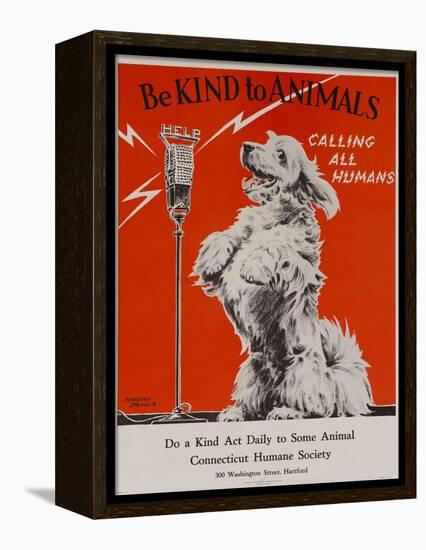 Be Kind to Animals, Calling All Humans, Humane Society Poster-null-Framed Premier Image Canvas