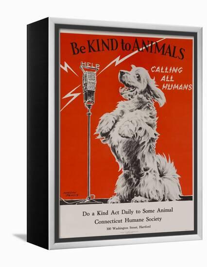 Be Kind to Animals, Calling All Humans, Humane Society Poster-null-Framed Premier Image Canvas