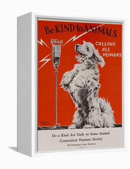 Be Kind to Animals, Calling All Humans, Humane Society Poster-null-Framed Premier Image Canvas