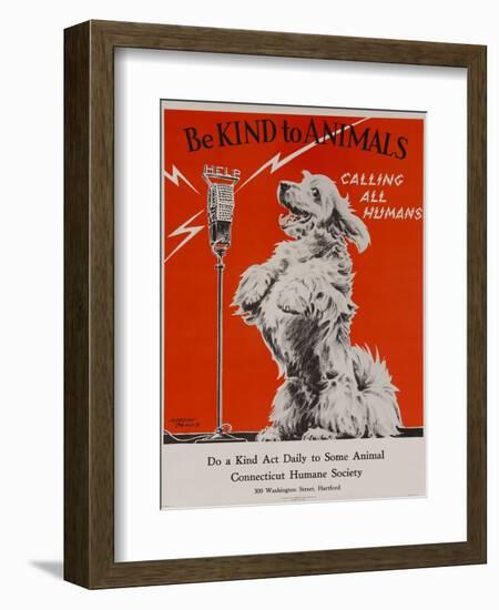 Be Kind to Animals, Calling All Humans, Humane Society Poster--Framed Giclee Print