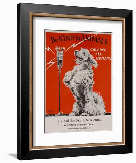 Be Kind to Animals, Calling All Humans, Humane Society Poster--Framed Giclee Print
