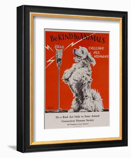 Be Kind to Animals, Calling All Humans, Humane Society Poster-null-Framed Giclee Print