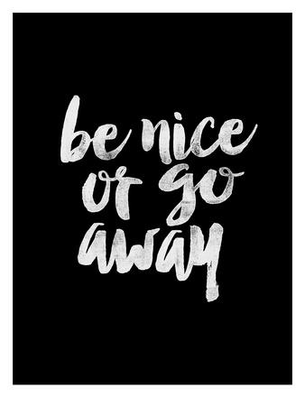 Be Nice Or Go Away Blk Art Print By Brett Wilson Art Com
