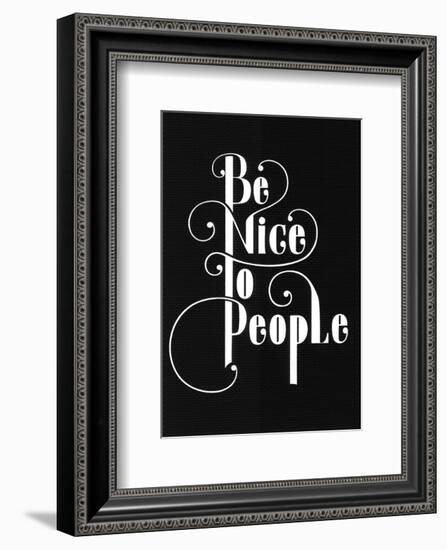 Be Nice To People-Antoine Tesquier Tedeschi-Framed Art Print