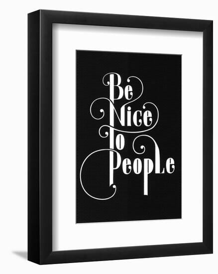 Be Nice To People-Antoine Tesquier Tedeschi-Framed Art Print