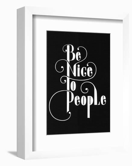 Be Nice To People-Antoine Tesquier Tedeschi-Framed Art Print