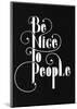 Be Nice To People-Antoine Tesquier Tedeschi-Mounted Art Print