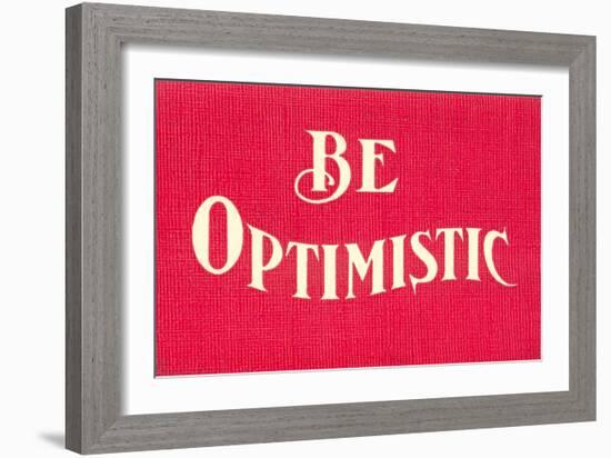 Be Optimistic-null-Framed Premium Giclee Print