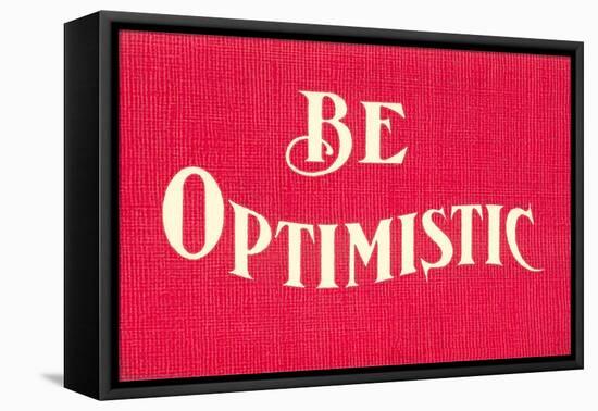 Be Optimistic-null-Framed Stretched Canvas