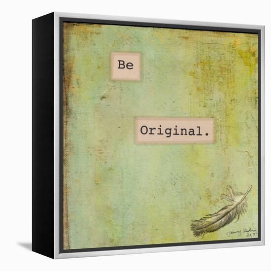 Be Original-Tammy Kushnir-Framed Premier Image Canvas