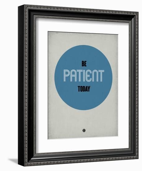 Be Patient Today 1-NaxArt-Framed Premium Giclee Print