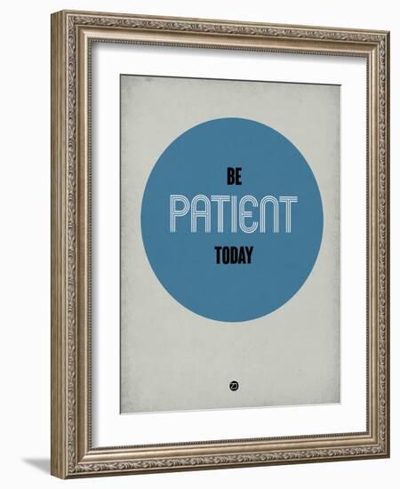 Be Patient Today 1-NaxArt-Framed Art Print