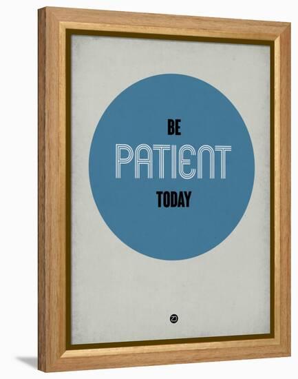 Be Patient Today 1-NaxArt-Framed Stretched Canvas