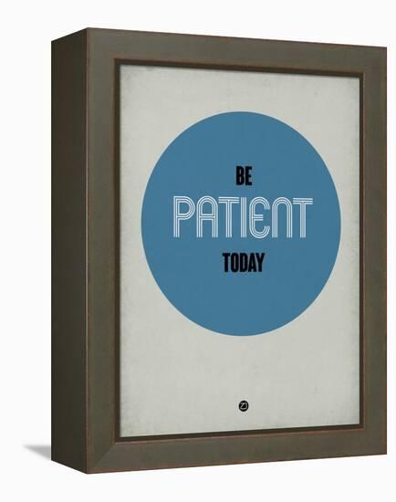 Be Patient Today 1-NaxArt-Framed Stretched Canvas