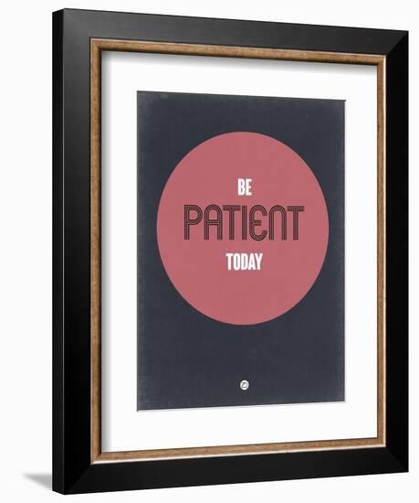 Be Patient Today 1-NaxArt-Framed Premium Giclee Print