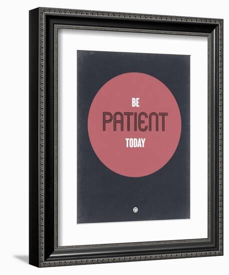 Be Patient Today 1-NaxArt-Framed Premium Giclee Print