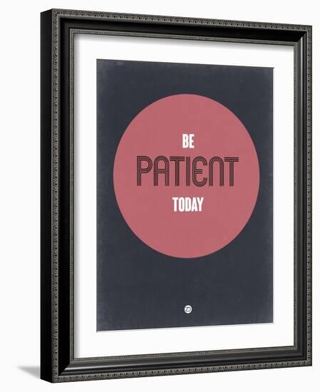 Be Patient Today 1-NaxArt-Framed Art Print