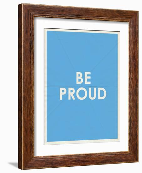 Be Proud Typography-null-Framed Art Print