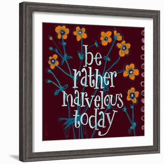 Be Rather Marvelous-Robbin Rawlings-Framed Art Print