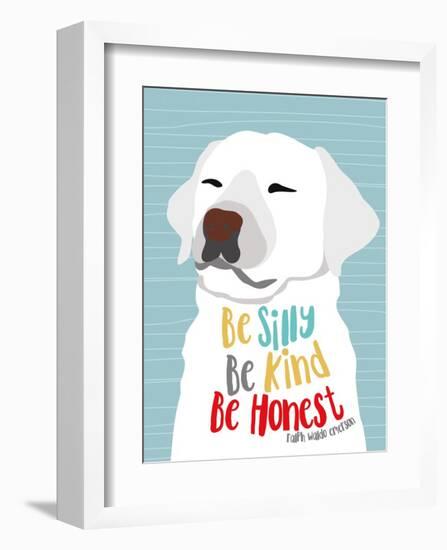 Be Silly, Kind and Honest-Ginger Oliphant-Framed Art Print