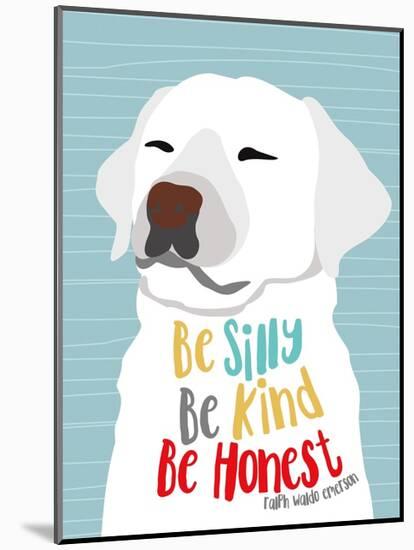 Be Silly, Kind and Honest-Ginger Oliphant-Mounted Art Print