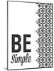 Be Simple Choose Joy I-SD Graphics Studio-Mounted Art Print