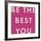 Be the Best-Tom Frazier-Framed Giclee Print