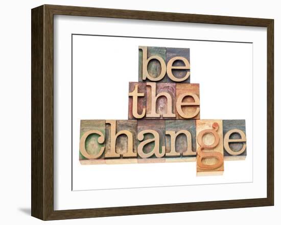 Be The Change - Inspiration Concept - In Vintage Letterpress Wood Type Printing Blocks-PixelsAway-Framed Art Print