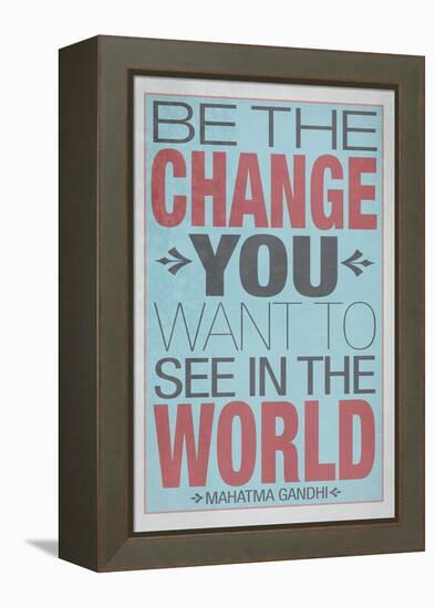 Be The Change You Want To See In The World-null-Framed Stretched Canvas