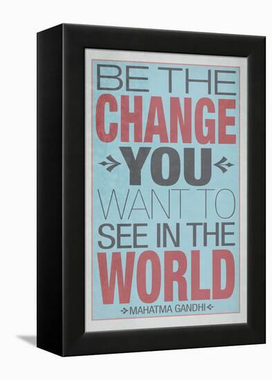 Be The Change You Want To See In The World-null-Framed Stretched Canvas