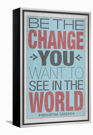 Be The Change You Want To See In The World-null-Framed Stretched Canvas