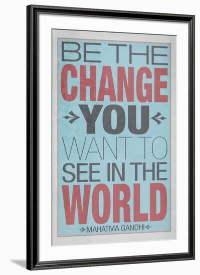 Be The Change You Want To See In The World-null-Framed Art Print