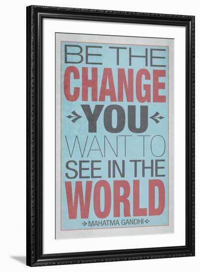 Be The Change You Want To See In The World-null-Framed Art Print