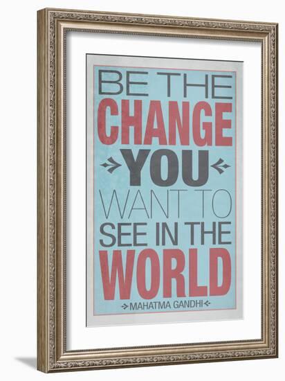 Be The Change You Want To See In The World-null-Framed Premium Giclee Print