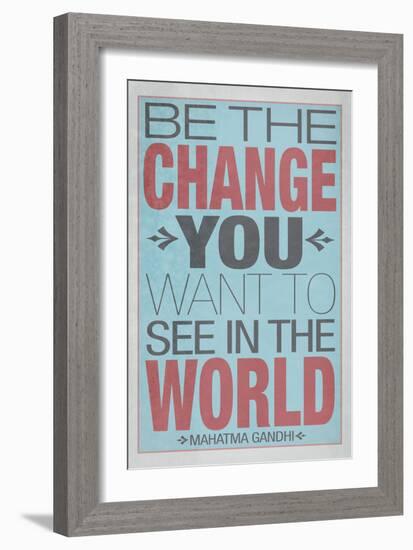 Be The Change You Want To See In The World-null-Framed Premium Giclee Print