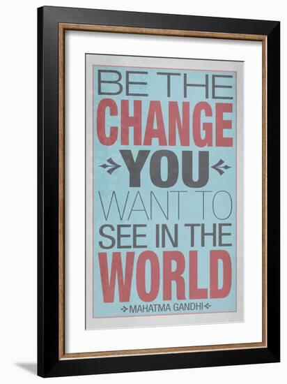 Be The Change You Want To See In The World-null-Framed Premium Giclee Print