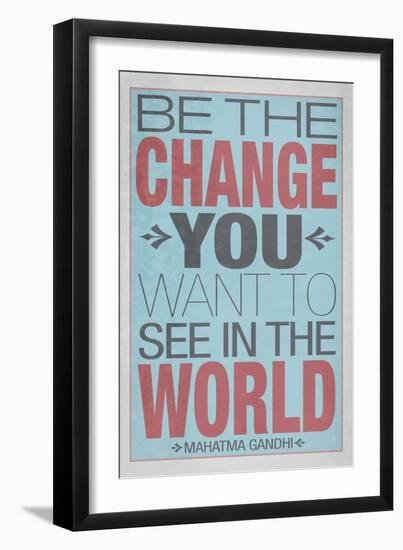 Be The Change You Want To See In The World-null-Framed Premium Giclee Print