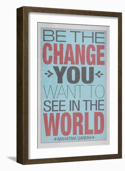 Be The Change You Want To See In The World-null-Framed Art Print