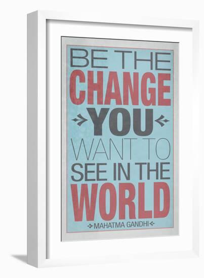 Be The Change You Want To See In The World-null-Framed Art Print