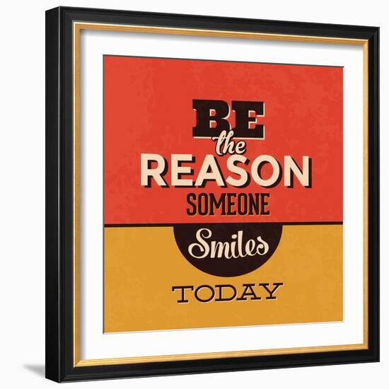 Be the Reason Someone Smiles Today-Lorand Okos-Framed Premium Giclee Print