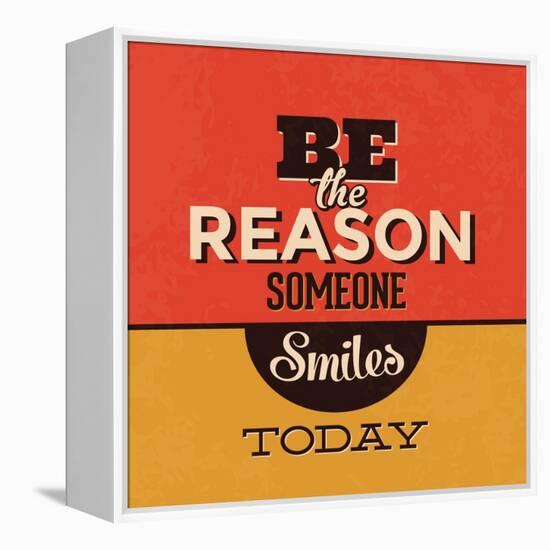 Be the Reason Someone Smiles Today-Lorand Okos-Framed Stretched Canvas