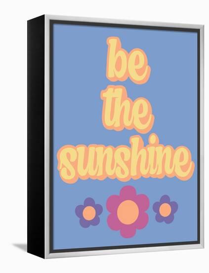 Be the Sunshine-Marcus Prime-Framed Stretched Canvas