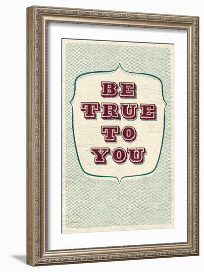 Be True To You-null-Framed Art Print