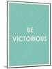 Be Victorious Typography-null-Mounted Art Print