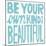 Be Your Own Kind of Beautiful-Michael Mullan-Mounted Art Print