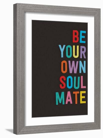 Be Your Own Soulmate-null-Framed Art Print