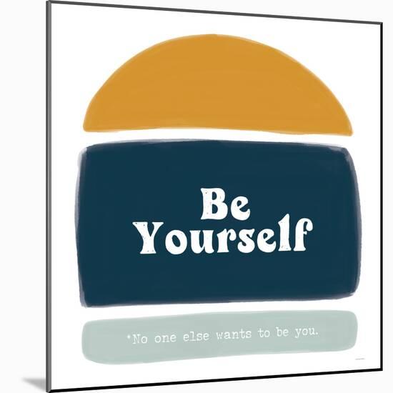 Be Yourself-Lady Louise Designs-Mounted Art Print